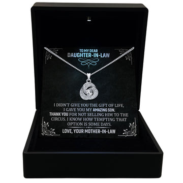 To My Daughter-in-Law - I Gave You My Amazing Son - Tryndi Love Knot Necklace