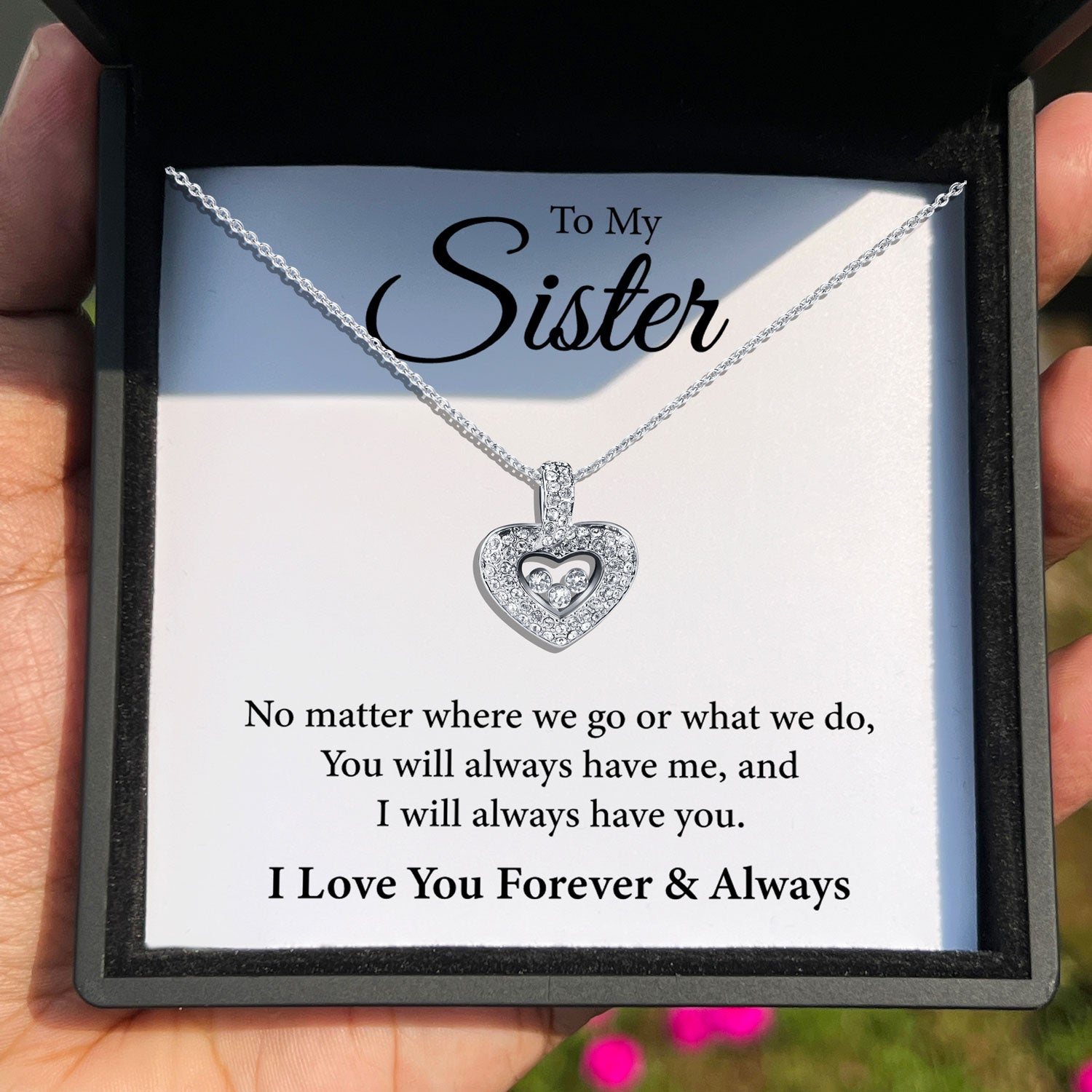 To My Sister - You Will Always Have Me - Tryndi Floating Heart Necklace