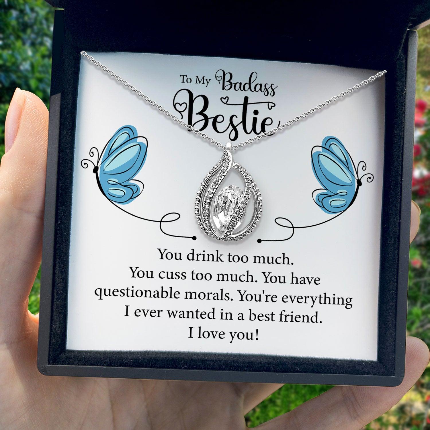 To My Badass Bestie - You're Everything I Ever Wanted in a Best Friend - Orbital Birdcage Necklace - TRYNDI